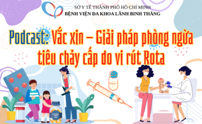 (HCDC-Podcast) Vắc xin - Giải pháp phòng ngừa tiêu chảy cấp do vi rút Rota